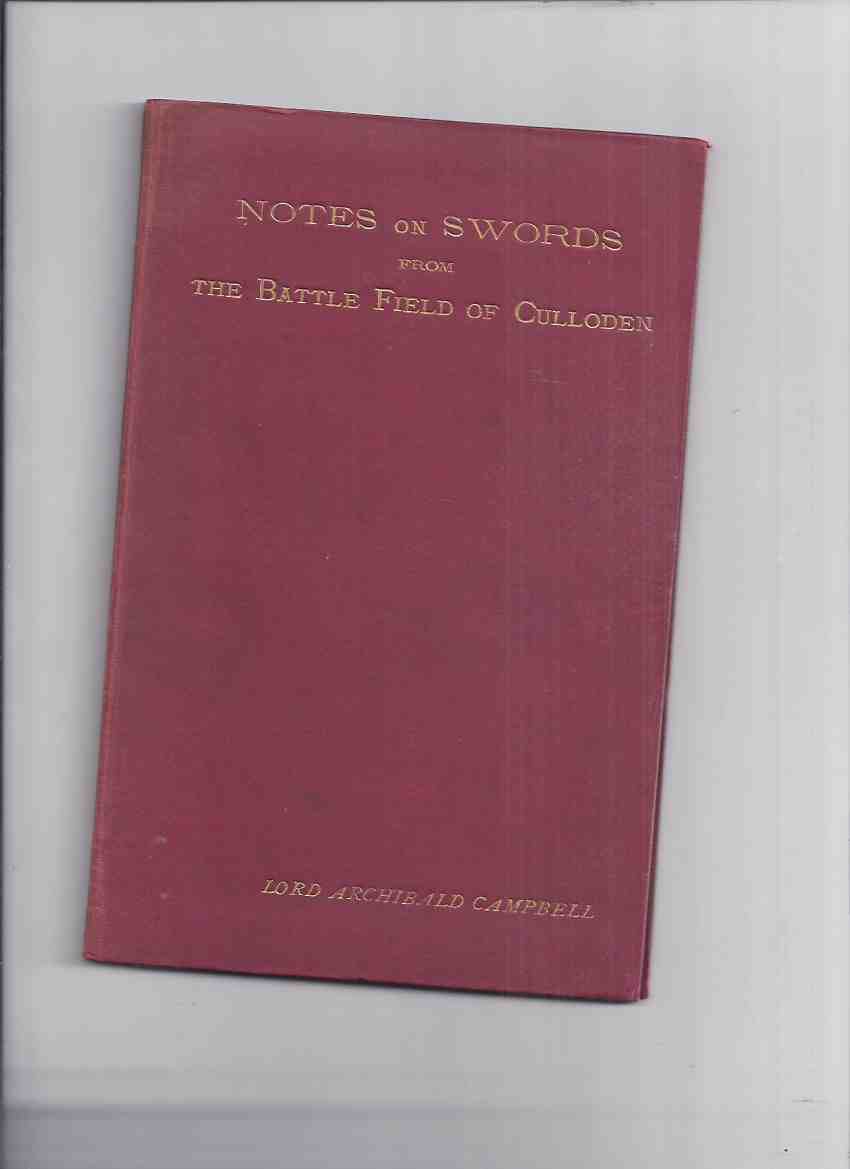 Image for Notes on Swords from the Battle-Field of Culloden, with Four Autotype Illustrations -by Lord Archibald Campbell ( Scottish Weapons History )( Ian Hay [ John Hay Beith ] related -Signed By Ian Hay, with notes)( Battlefield )