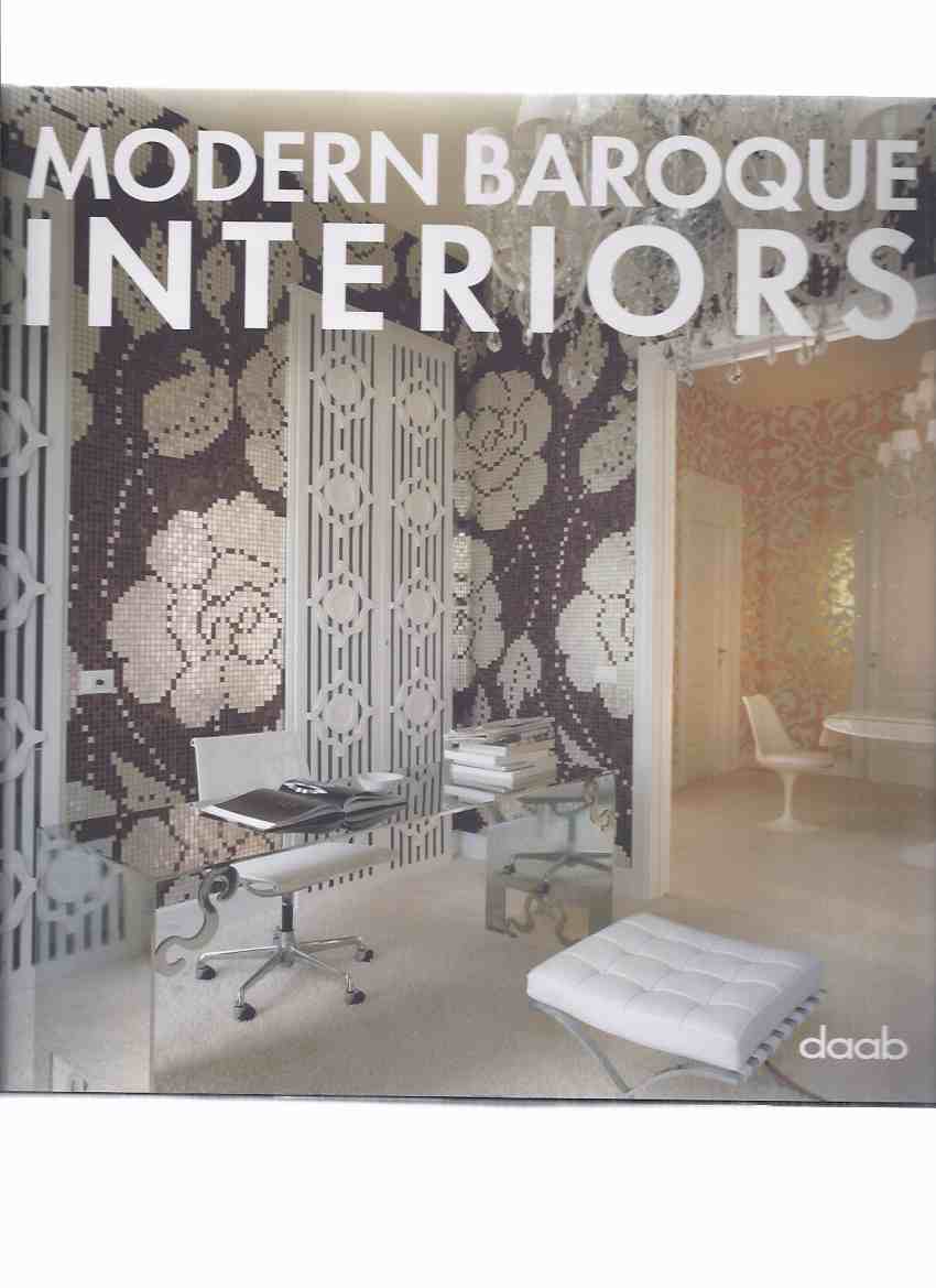 Image for Modern Baroque Interiors ( Multi Language Edition -English / German / French / Spanish / Italian )( Interior Design / Decoration / Decor -Includes: Philippe Starck; Tomas Alia; Yoo / Patrick Jouin / Arch, Gianmaria Torno / Barbosa Space Projects; etc)