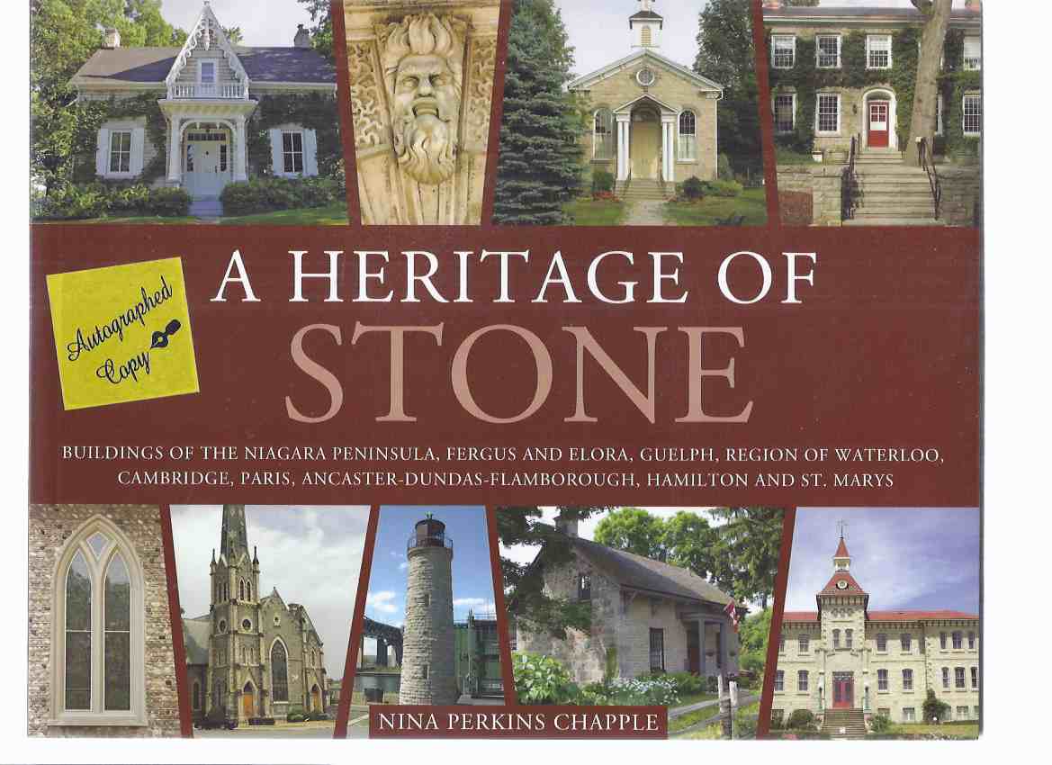 Image for A Heritage of Stone:  Buildings of Niagara Peninsula, Fergus, Elora, Guelph, Region of Waterloo, Cambridge, Paris, Ancaster, Dundas, Flamborough, hamilton and St Mary's -a Signed Copy  ( Architectural History )
