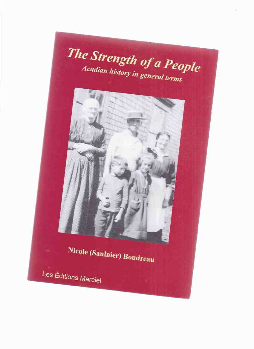 Image for The Strength of a People:  Acadian History in General Terms -a Signed Copy -by Nicole ( Saulnier ) Boudreau ( Acadia / Nova Scotia related)