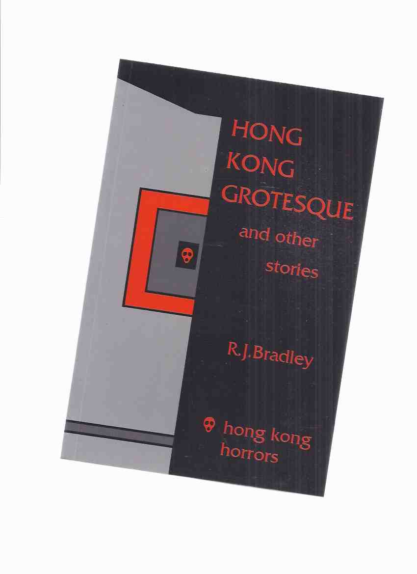 Image for Hong Kong Grotesque and Other Stories --- signed ( Bad Luck Woman; Picking Pockets on the Peak; Shaggy Dragon Story; Dead People; In Whose Arms; The Purple Ones; When the Bough Breaks; The Small World; The Long Day of Karkis Li Ashik; Man of Last Resort )