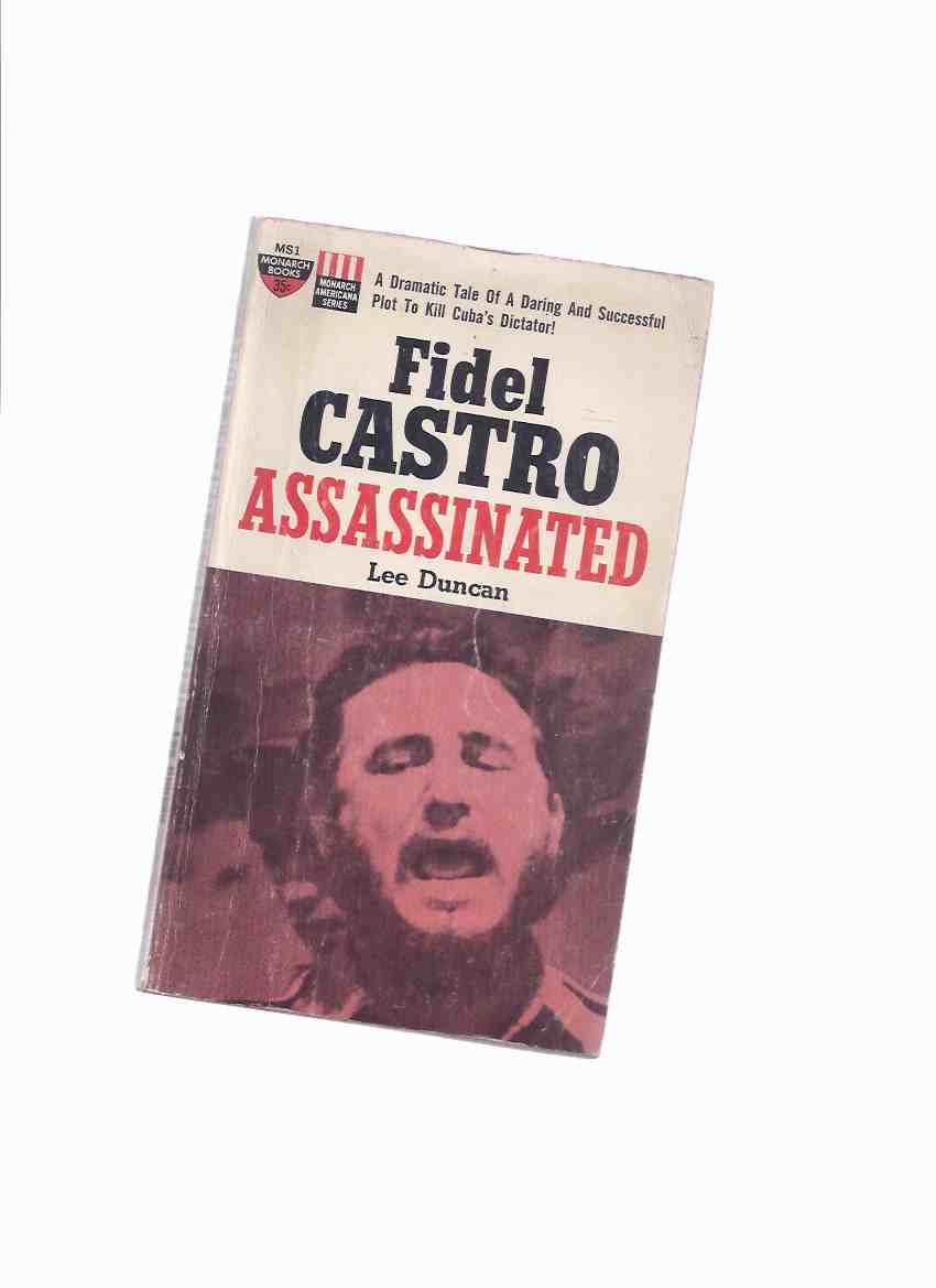 Image for Fidel Castro Assassinated -a Dramatic Tale of a Daring and Successful Plot to Kill Cuba's Dictator ( Later Released as Killing Castro )