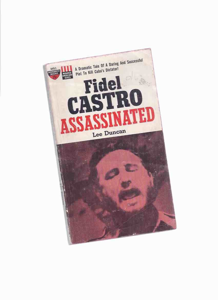 Image for Fidel Castro Assassinated -a Dramatic Tale of a Daring and Successful Plot to Kill Cuba's Dictator ( Later Released as Killing Castro )