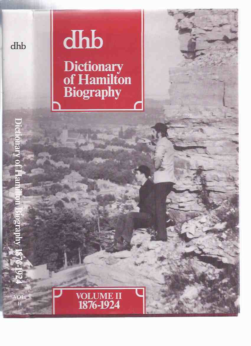 Image for SIGNED:  Dictionary of Hamilton Biography -Volume ii - 1876 to 1924 ( Book 2 )( Ontario Local History )( vol. TWO )