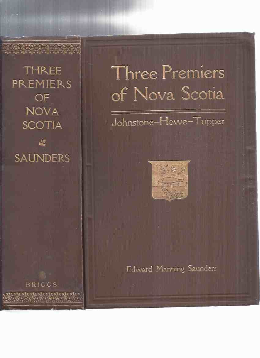 Image for Three Premiers of Nova Scotia:  The Hon. J W Johnstone  ( James William ) / The Hon. Joseph Howe / The Hon. Charles Tupper ( Honourable / Honorable )( 3 Premiers )
