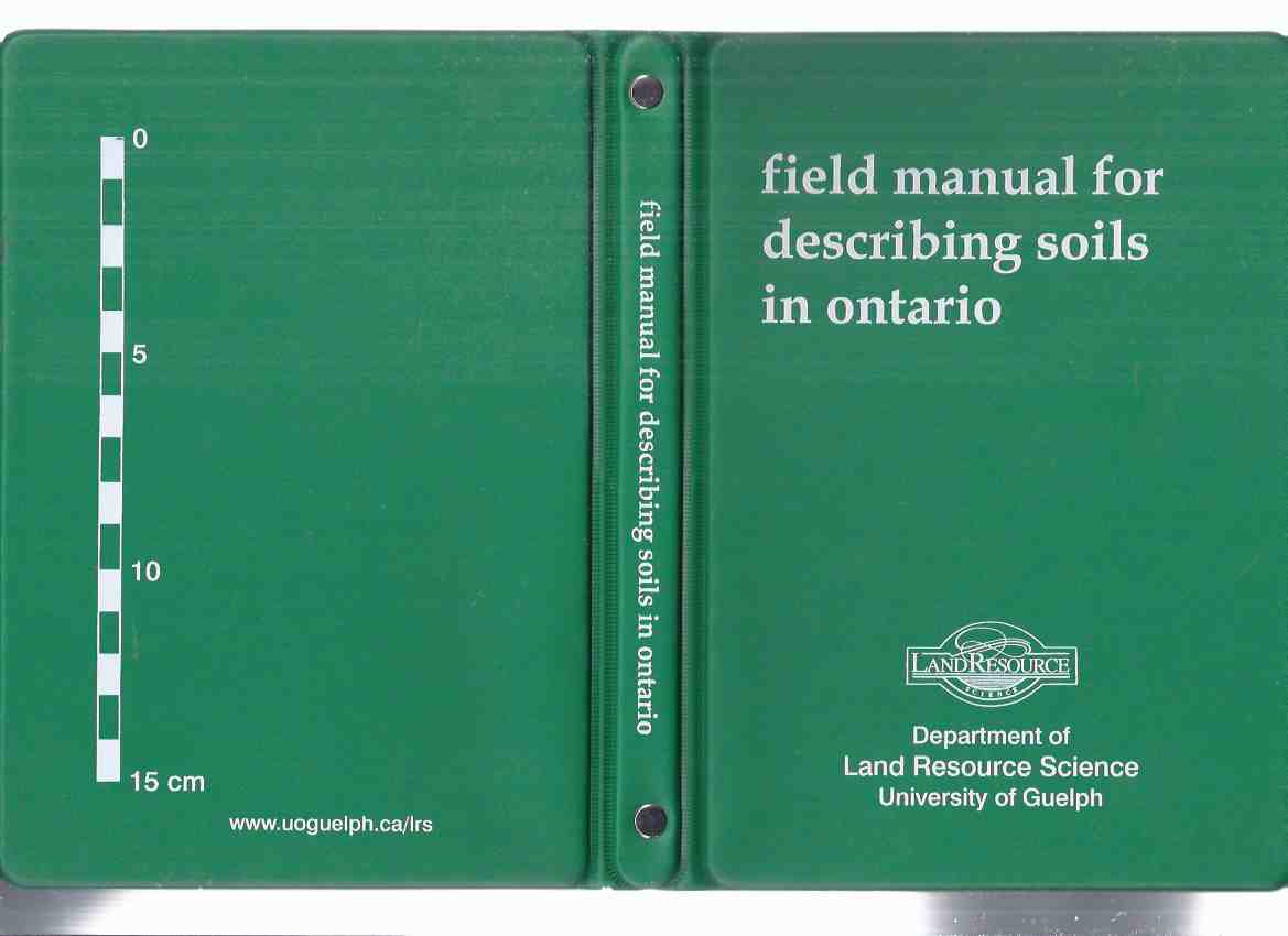 Field Manual for Describing Soils in Ontario / Land Resource Science