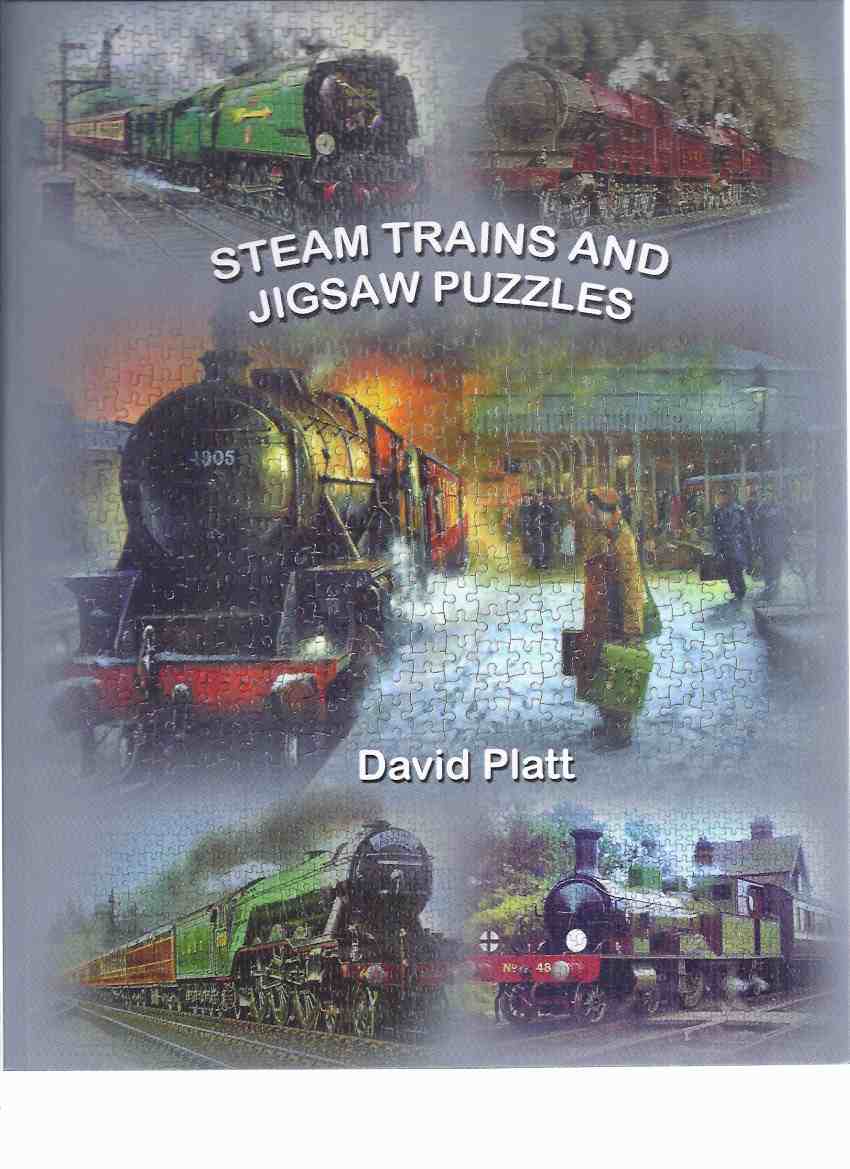 Image for Steam Trains and Jigsaw Puzzles (inc. Manufacturers; Thematic Collecting; Railway Artists; Famous Locomotives and Headboards; Bibliography, etc)