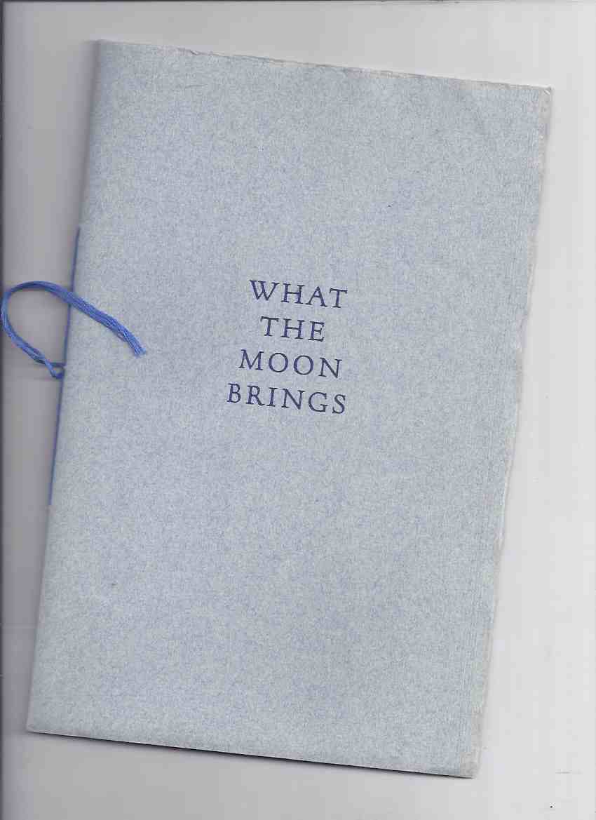Image for What the Moon Brings:  The Miskatonic Edition of The Prose Poems -by H P Lovecraft / Roy A Squires, Press # 5 of 99 Numbered Copies