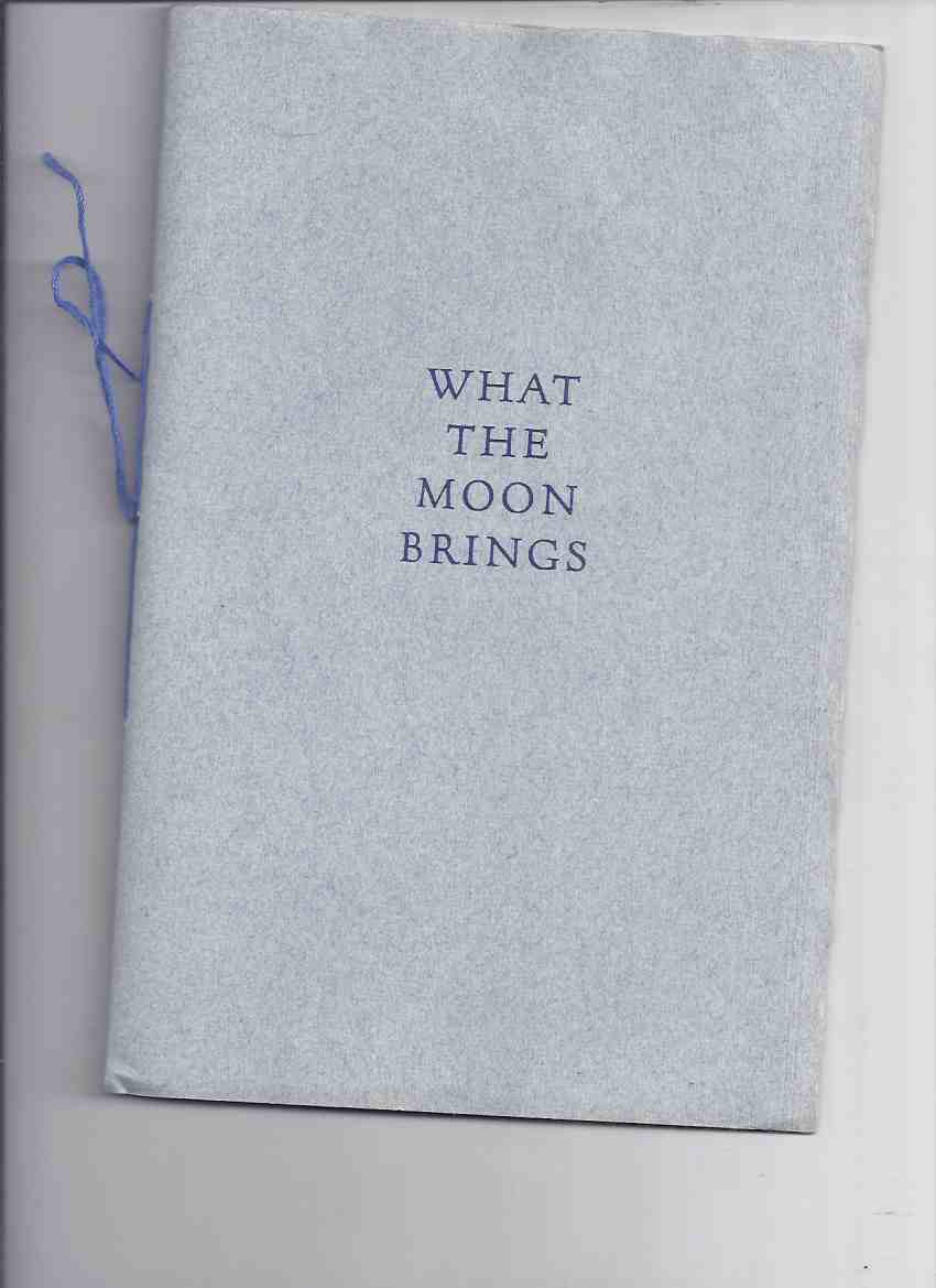 Image for What the Moon Brings:  The Miskatonic Edition of The Prose Poems -by H P Lovecraft / Roy A Squires, Press #26 of 99 Numbered Copies