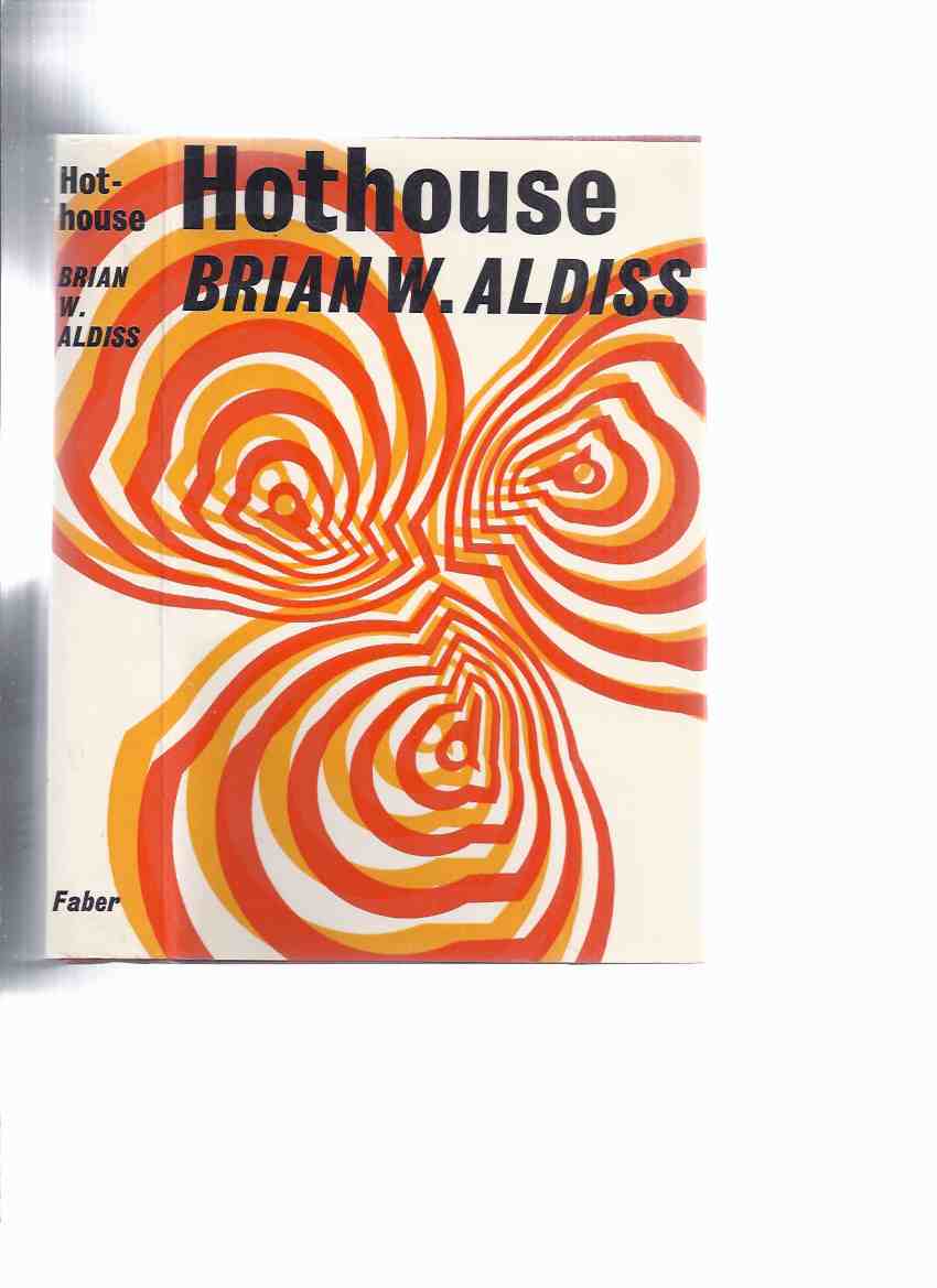 Image for Hothouse -by Brian Aldiss ( ( issued in the USA  in a shorter version as The Long Afternoon of Earth )