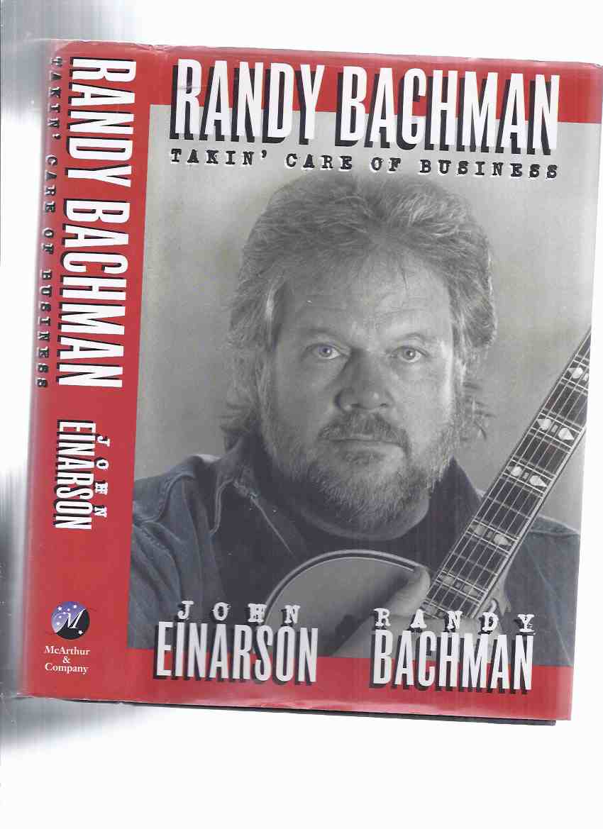 Image for Randy Bachman: Takin' Care of Business -by Randy Bachman -a Signed Copy ( BTO / Bachman Turner Overdrive / Guess Who / Burton Cummings related )( Taking )( Canadian Rock n Roll )