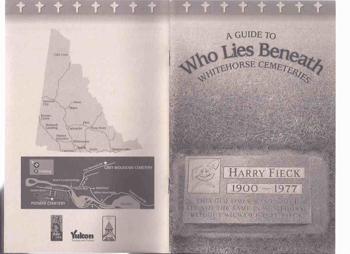 Image for A Guide to Who Lies Beneath Whitehorse Cemeteries ( Yukon Local History )