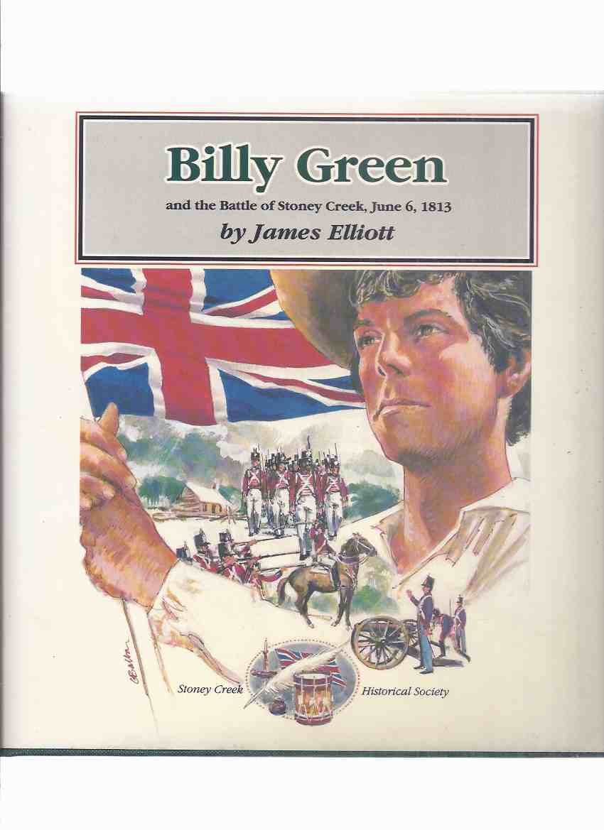 Image for Billy Green and the Battle of Stoney Creek, June 6, 1813 / Stoney Creek Historical Society  ( War of 1812 / Ontario )