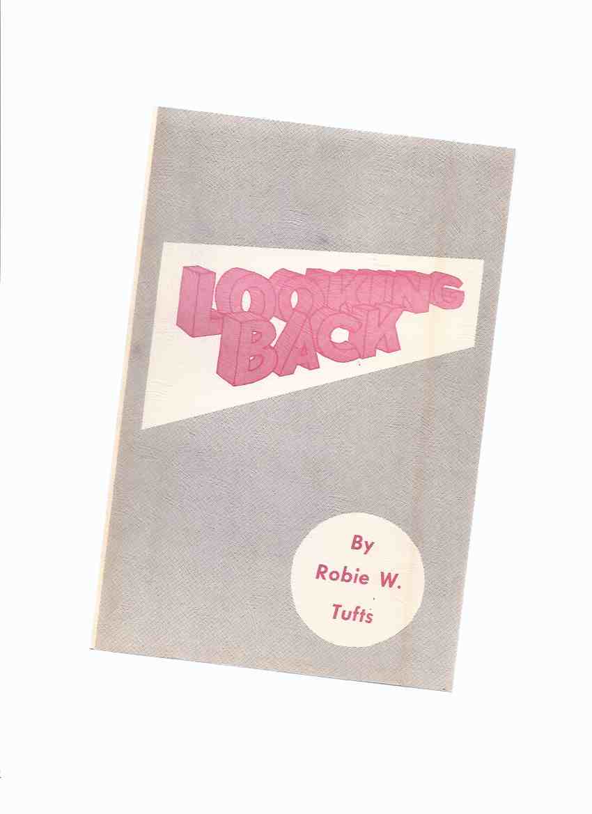 Image for Looking Back:  Recollections of a Migratory Bird Officer -by Robie W Tufts -a Signed Copy ( Nova Scotia Natural History )