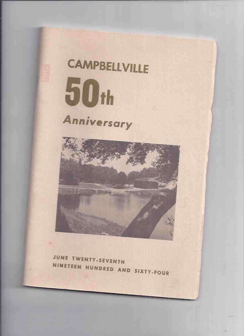 Image for Campbellville 50th Anniversary, June Twenty-Seventh, Nineteen Hundred and Sixty-Four ( Ontario Local History )( Fiftieth )( June 27th, 1964 )