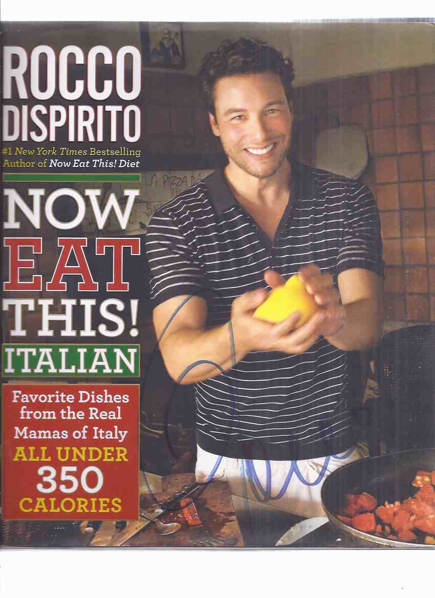 Image for NOW EAT THIS! - ITALIAN: Favorite Dishes from the Real Mamas of Italy -by Rocco DiSpirito -a Signed Copy ( Recipes / Cookbook / Cook Book )