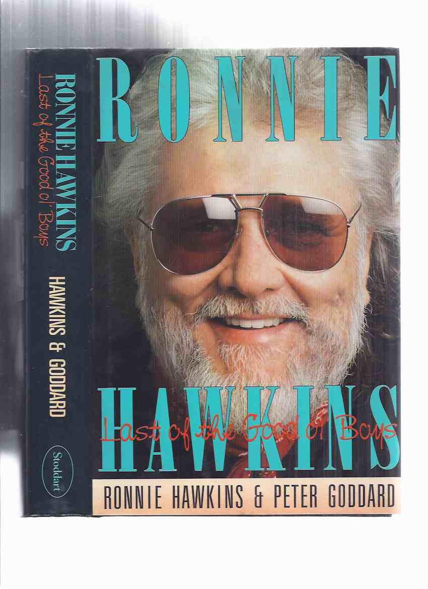 Image for Ronnie Hawkins:  Last of the Good Ol' Boys ( Autobiography / Biography of The Hawk )( Old )( The Hawks )