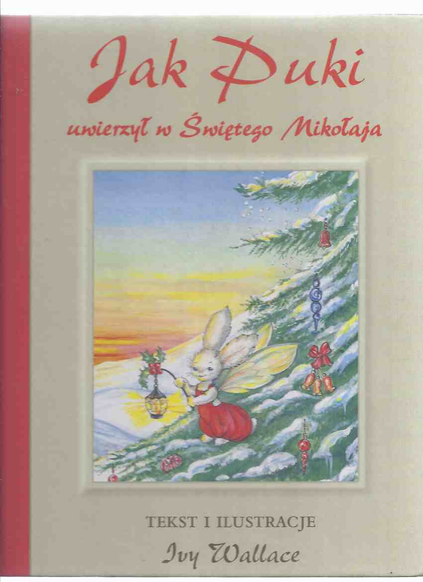Image for Jak Puki Uwierzyl w Swietego Mikolaja  ---( Tekst I Ilustracje ) by Ivy L Wallace ( a Polish Edition of Pookie Believes in Santa Claus )