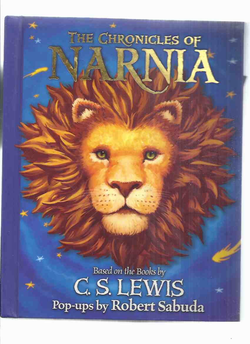 Image for Chronicles of Narnia POP-UP Book by Robert Sabuda: 7 popups for The Lion, Witch & the Wardrobe / Prince Caspian / The Voyage of Dawn Treader / The Silver Chair / The Horse and His Boy / The Magician's Nephew / The Last Battle
