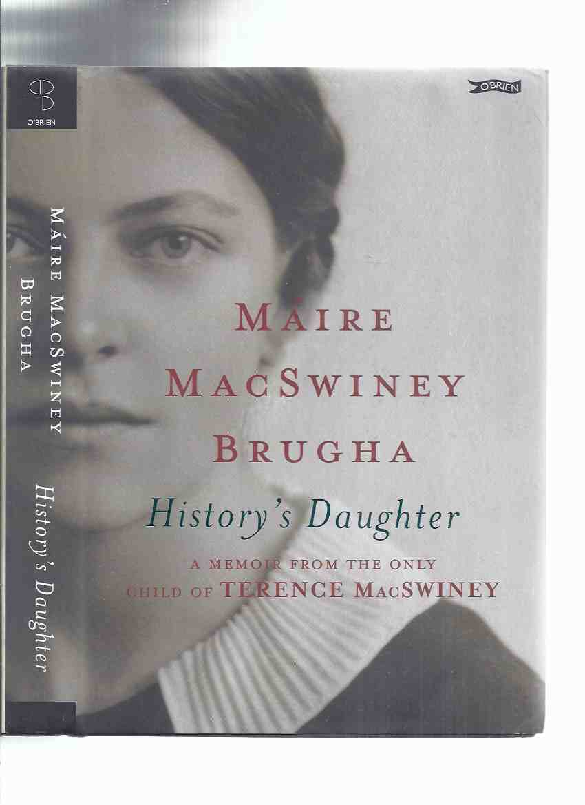 Image for History's Daughter: A Memoir from the Only Child of Terence Macswiney ---by  Máire MacSwiney Brugha,  a Signed Copy