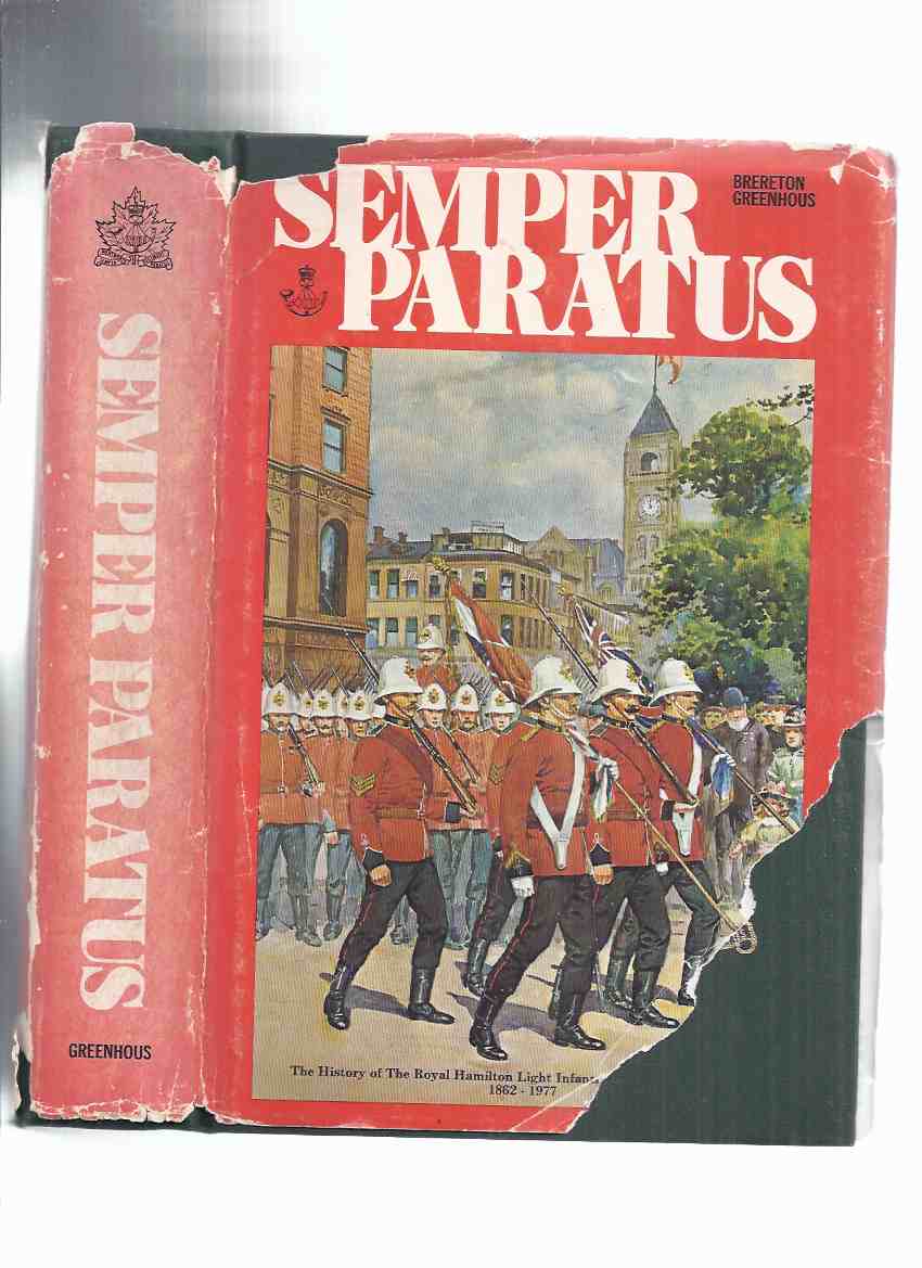 Image for Semper Paratus: The History of the Royal Hamilton Light Infantry ( Wentworth Regiment )  1862 - 1977 ( RHLI / R.H.L.I. / Regimental History  ) ( Hamilton, Ontario )
