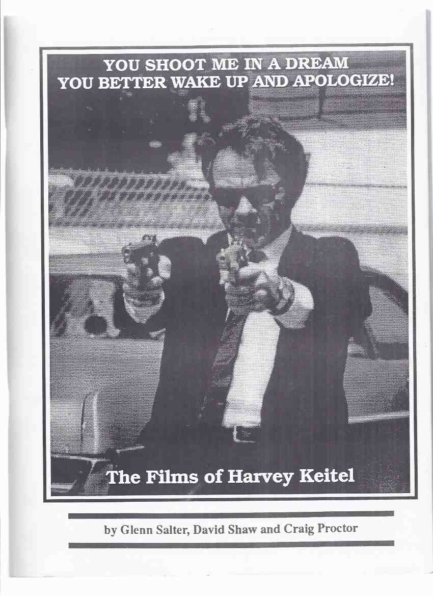 Image for You Shoot Me in a Dream, You Better Wake Up and Apologize:  The Films of Harvey Keitel