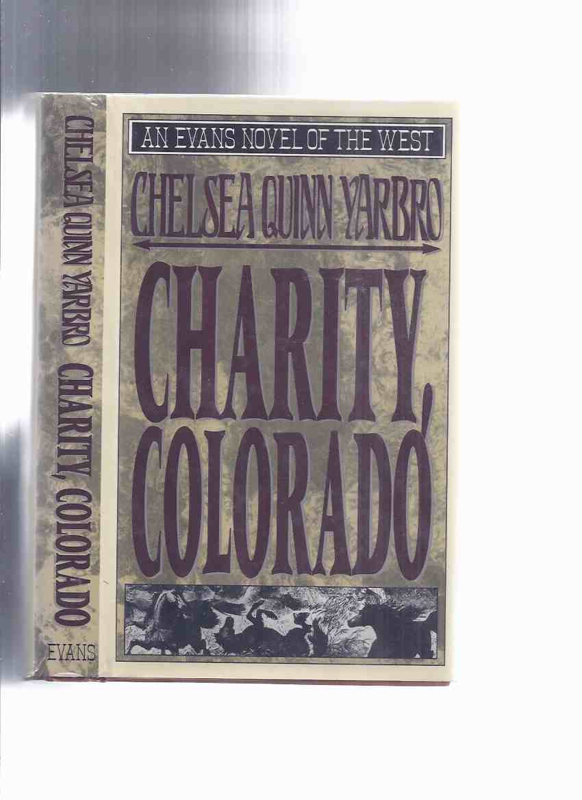 Image for Charity, Colorado: An Evans Novel of the West -by Chelsea Quinn Yarbro -a Signed Copy