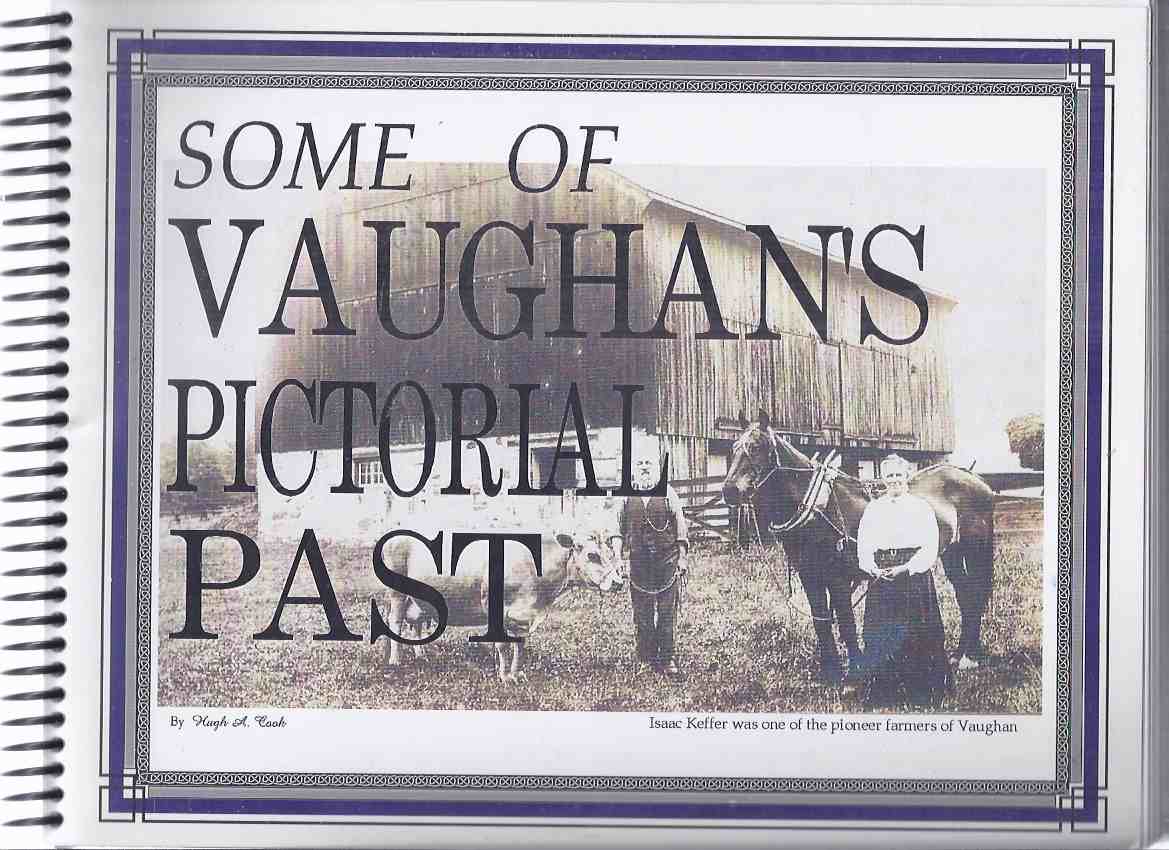 Image for Some of Vaughan's Pictorial Past -by Hugh A Cook - a Signed Copy ( Vaughan Ontario Local History / Photographs / Photographic / City / Township History )(includes a Photo of the Home of Max Aitken / Lord Beaverbrook )