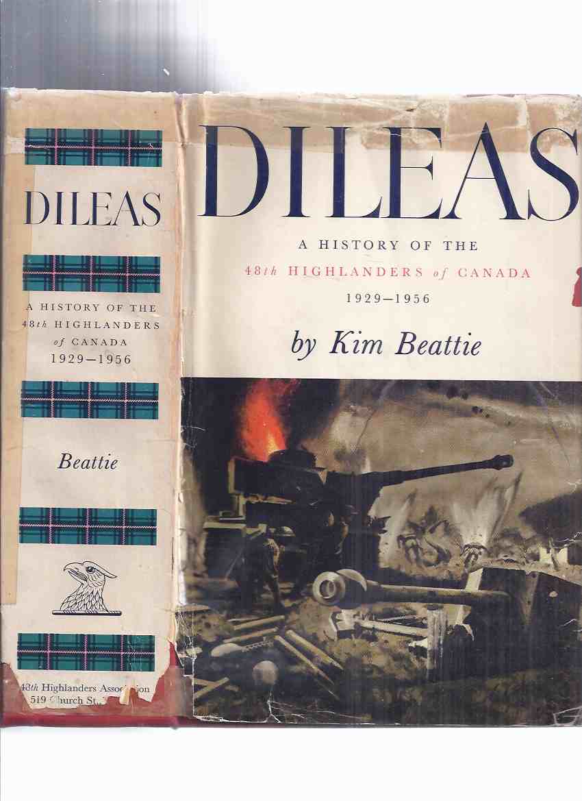 Image for DILEAS:  A History of the 48th Highlanders of Canada, 1929 -  1956  ( Regimental History / Allied with the Gordon Highlanders )( The Glamour Boys )
