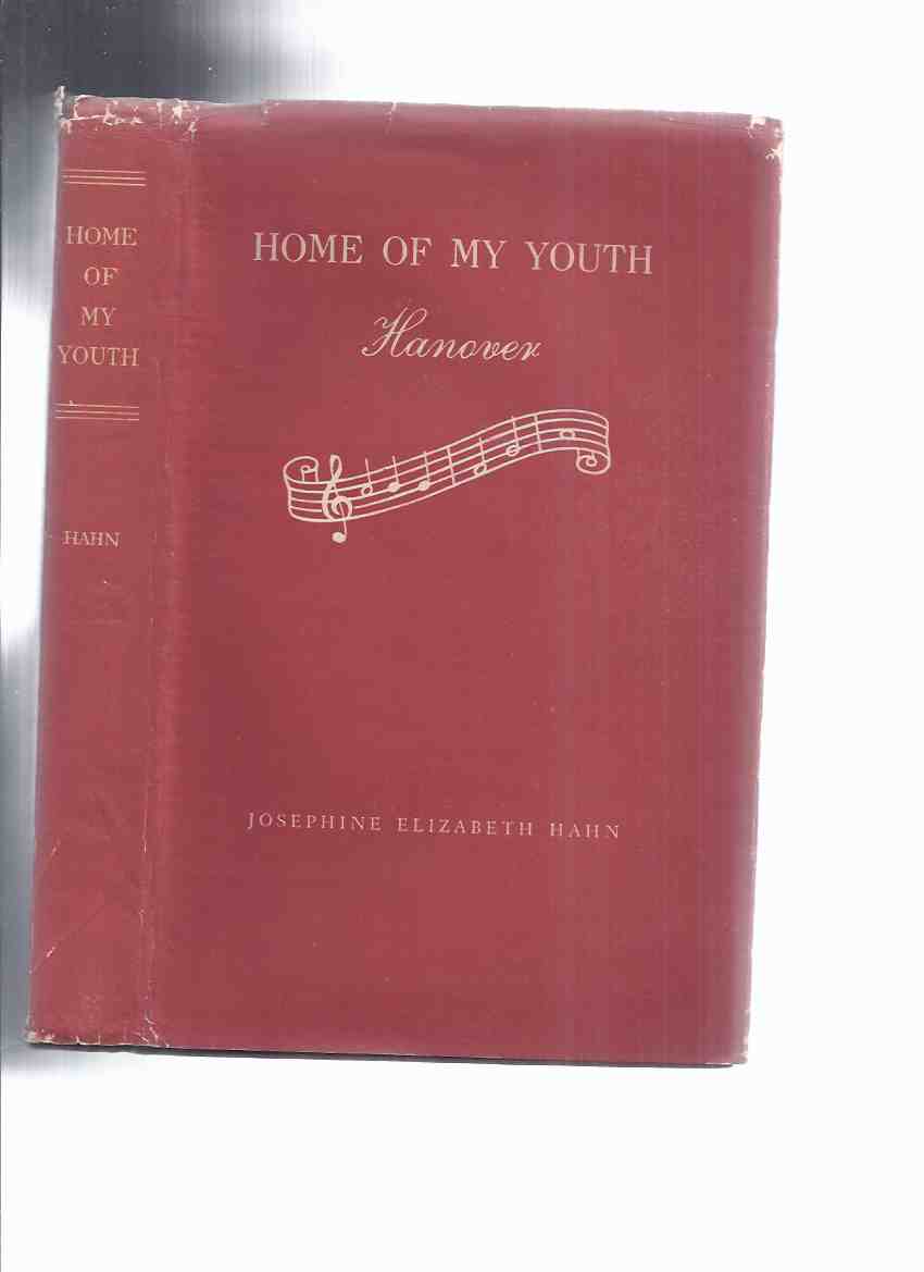 Image for Home of My Youth:  Hanover -by Josephine Elizabeth Hahn -a Signed Copy ( with dustjacket )( Ontario Local History )