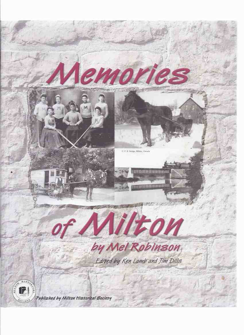 Image for Memories of Milton -by Mel Robinson - Signed By The Editors )( Ontario Local History ) / Milton Historical Society