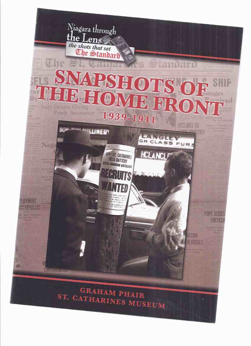 Image for Snapshots of the Home Front, 1939 - 1941: Niagara Through the Lens -the Shots That Set the Standard ( from  The Standard Collection of The St Catharines Museum  )( Photos / Photographs )( Homefront / WWII / Ontario )