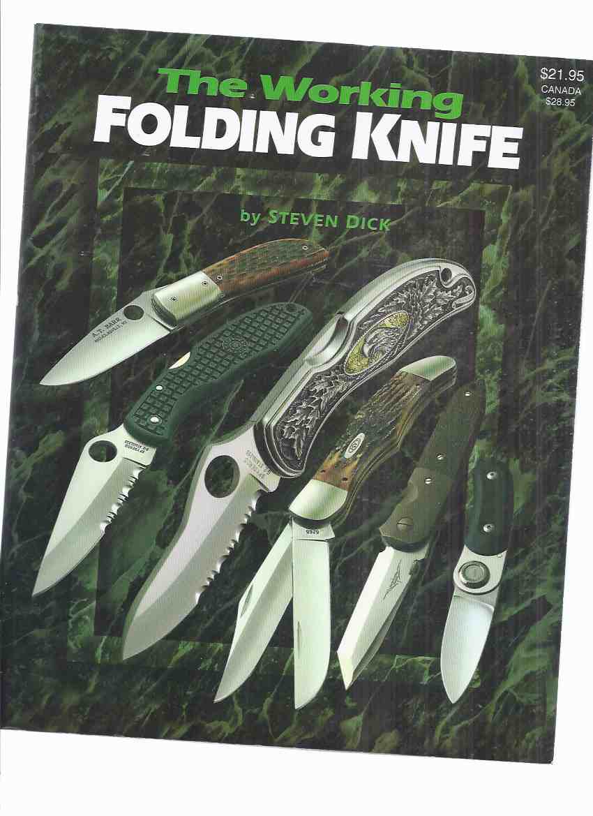 Image for The Working Folding Knife (inc. History, Designs & Materials; Slip-Joint Pocket Knives; Liner Lock; Rocker Bar Lockback; Swiss Army; Gravity; etc)