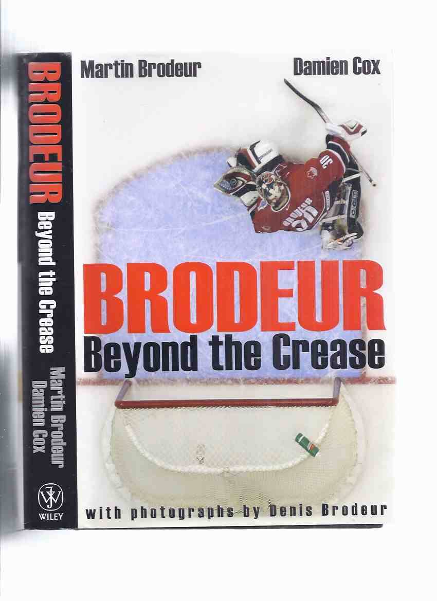 Image for Brodeur:  Beyond the Crease -by Martin Brodeur (signed ) and Damien Cox ( NHL / National Hockey League / New Jersey Devils related / Goalie )