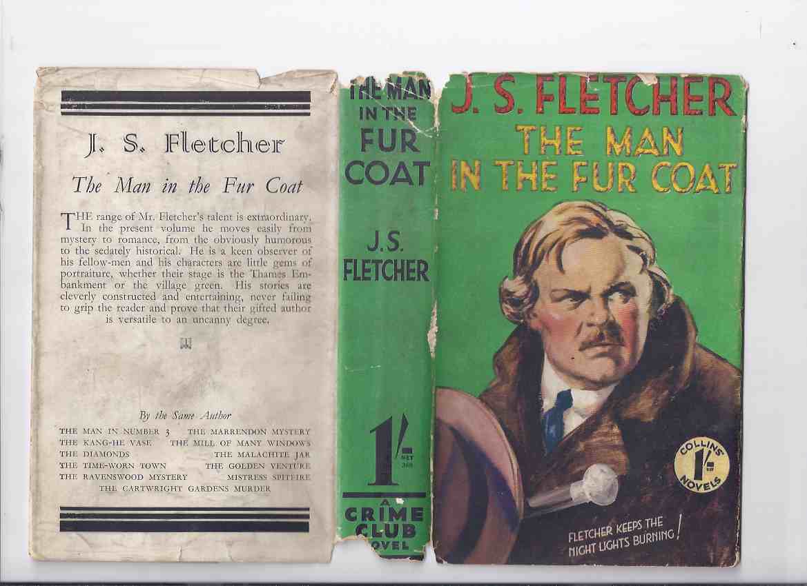 Image for The Man in the Fur Coat and other stories -by J S Fletcher ( Permanent Tenant; New Sun; Fox & the Goose; Remaking of 'enry Conrad; Won on the Last Wicket; Campaign for Clelia; Father Christmas's Friend; Skinflint; Gleam of Spanish Gold; etc)