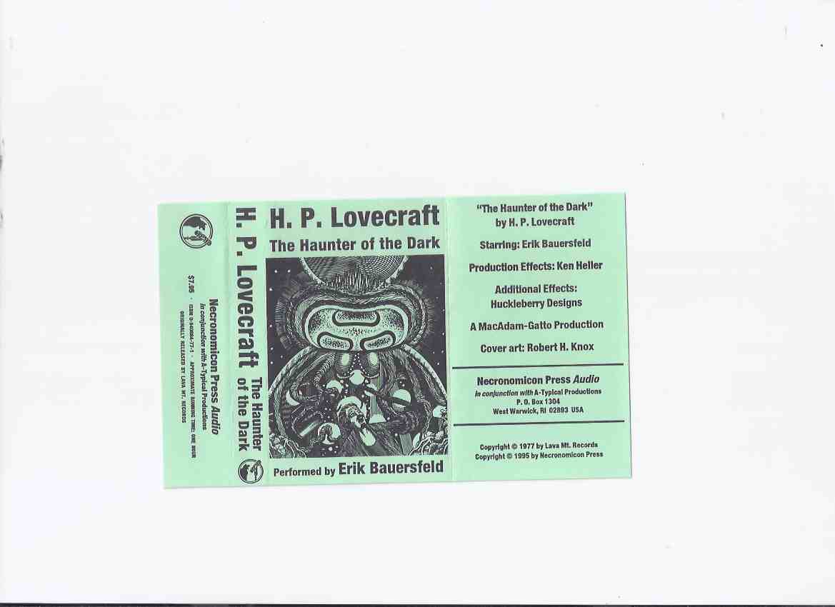 Image for The Haunter of the Dark / H P Lovecraft, ( Howard Phillips ) / Necronomicon Press / Read - Performed By Erik Bauersfeld  - Audio Cassette ( Approx. 60 Minutes )