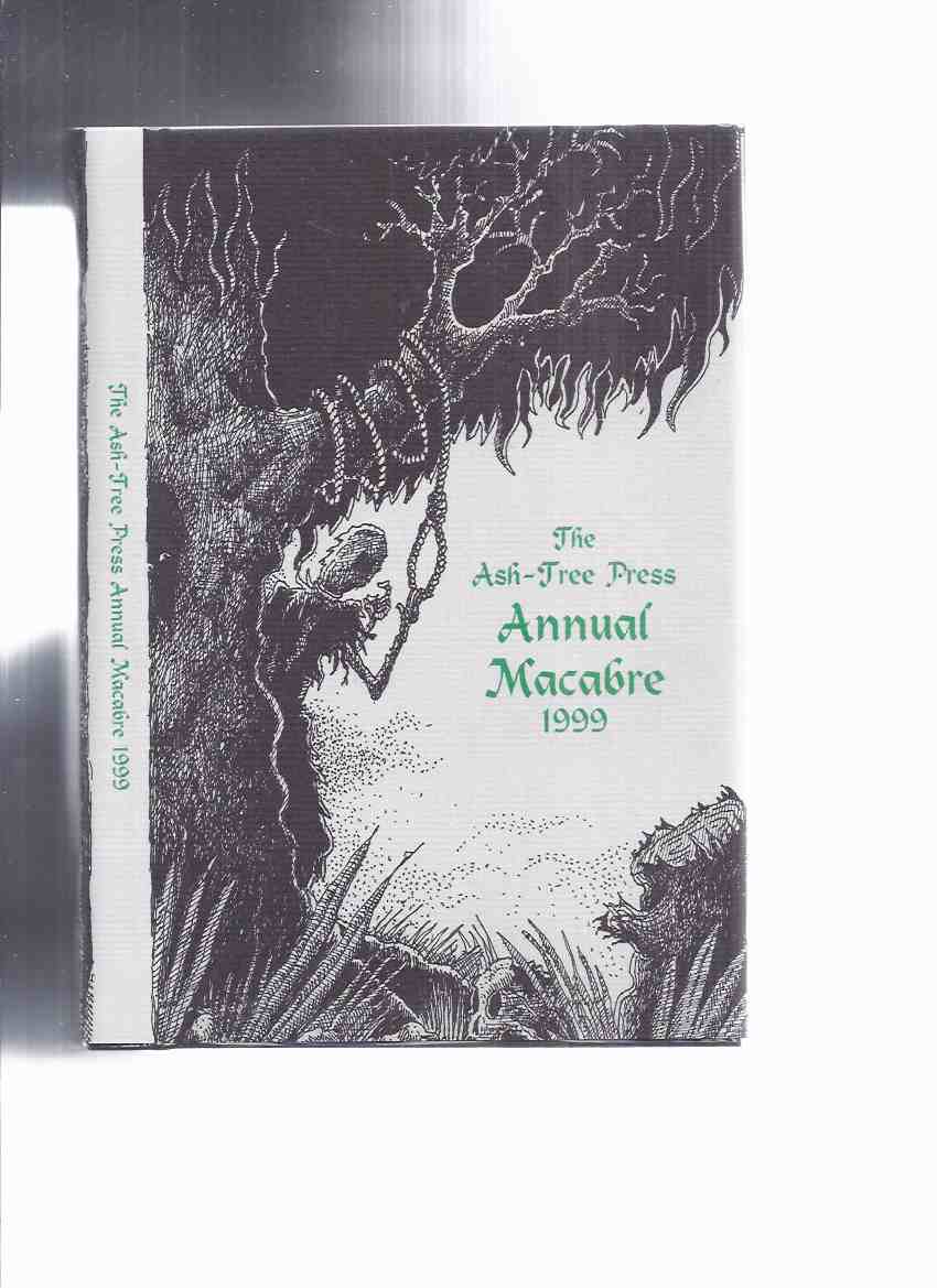 Image for Ash Tree Press Annual Macabre 1999 (inc.House That Was Lost; Tight and Loose; Man Who Was Tomorrow; Newsreel; Time-Piece; Last Act First  )