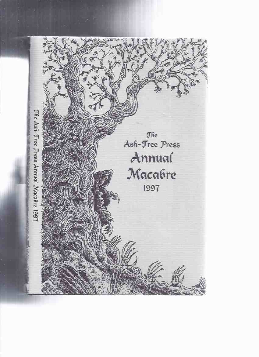 Image for Ash Tree Press Annual Macabre 1997 (inc.A Wedding Day;The Swaying Vision; The Visitor; The House of the Laburnums )
