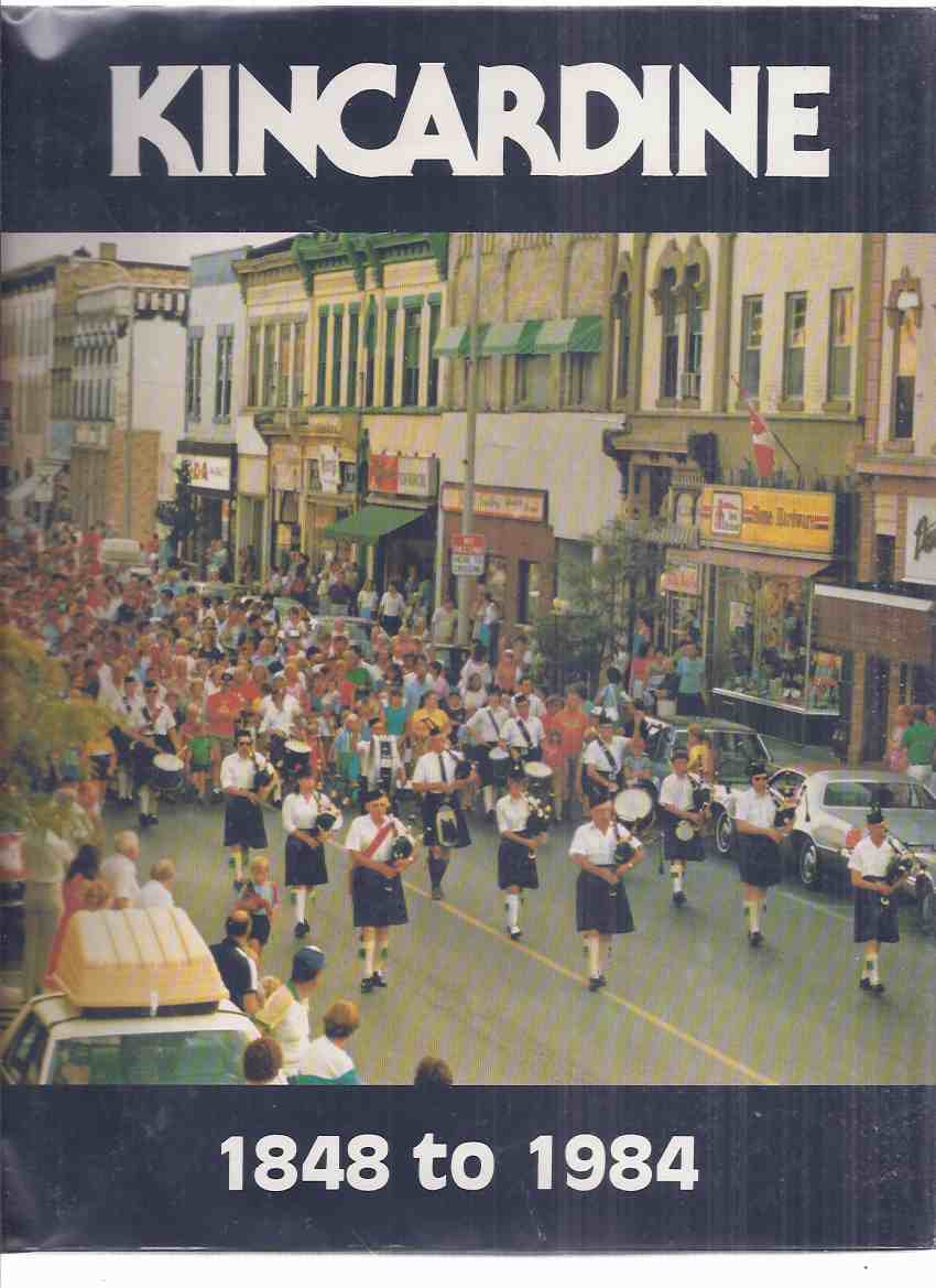 Image for Kincardine 1848 - 1984 ( Bruce County, Ontario Local History )