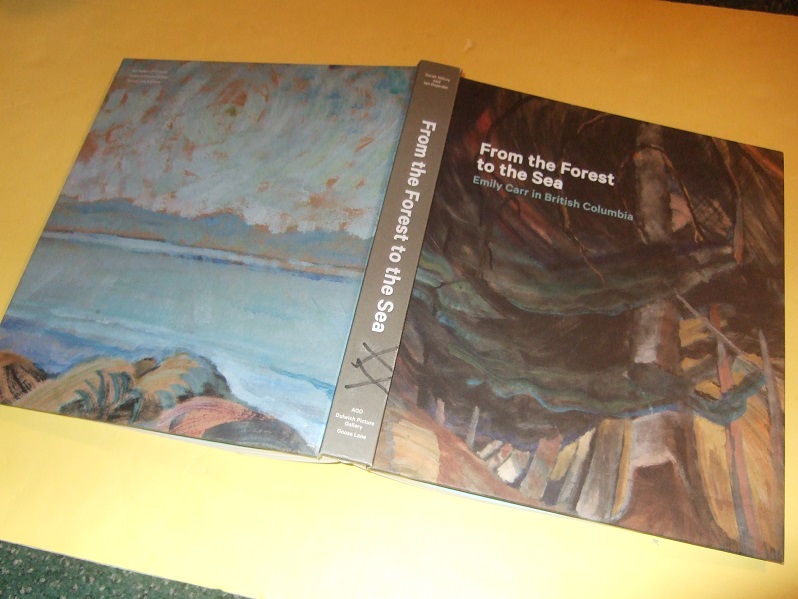 Image for From the Forest to the Sea:  Emily Carr in British Columbia  / Art Gallery of Ontario ( AGO )(inc. Life of Emily Carr; The Tow Hill People, Carr's Totem & Forest; Carr's Kitwancool Totems; Weather Dance Mask; Sketchbooks of EC; etc)