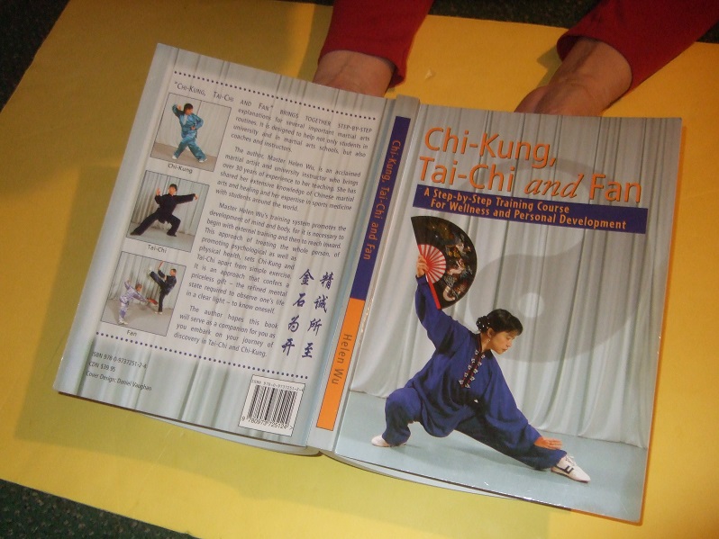 Image for Chi-Kung, Tai-Chi and Fan: A Step-By-Step Training Course for Wellness and Personal Development -by Master Helen Wu