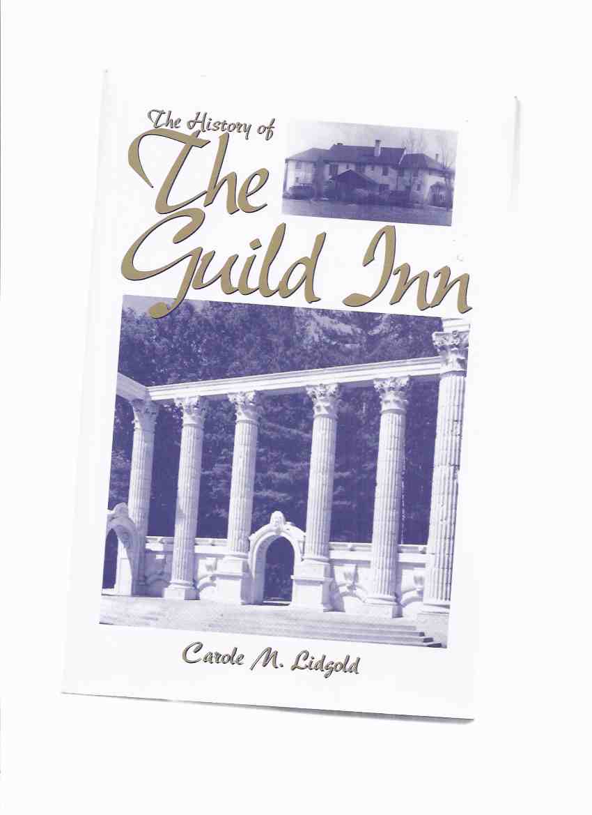 Image for The History of the Guild Inn ---a Signed Copy ( Toronto History / Arts and Crafts / Ontario artists )
