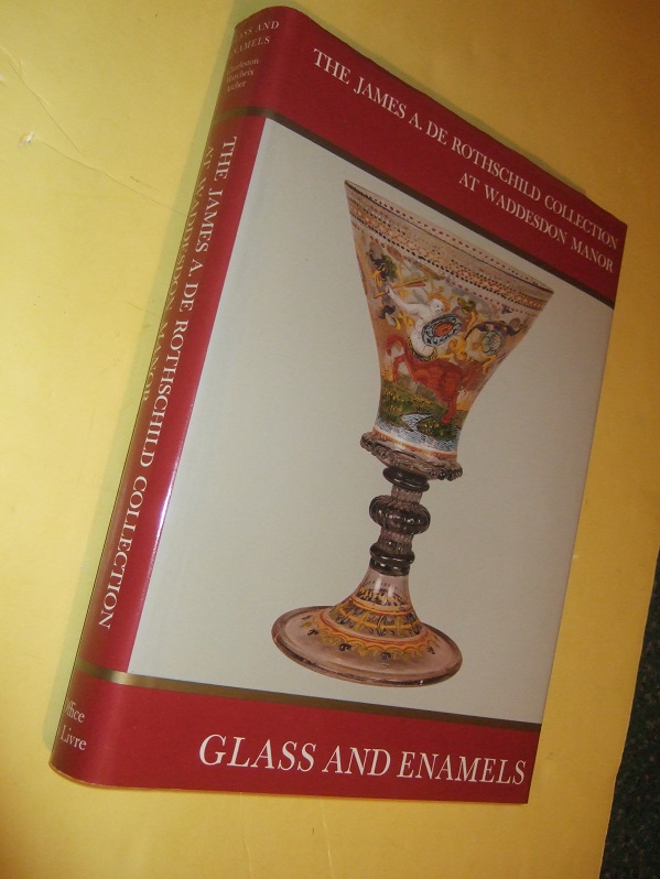 Image for GLASS and STAINED GLASS / LIMOGES and Other Painted ENAMELS:  The James A De Rothschild Collection at Waddesdon Manor ( Roman / Near Eastern / Venetian / German / Bohemian glasses)( Limoges and Other enamels)