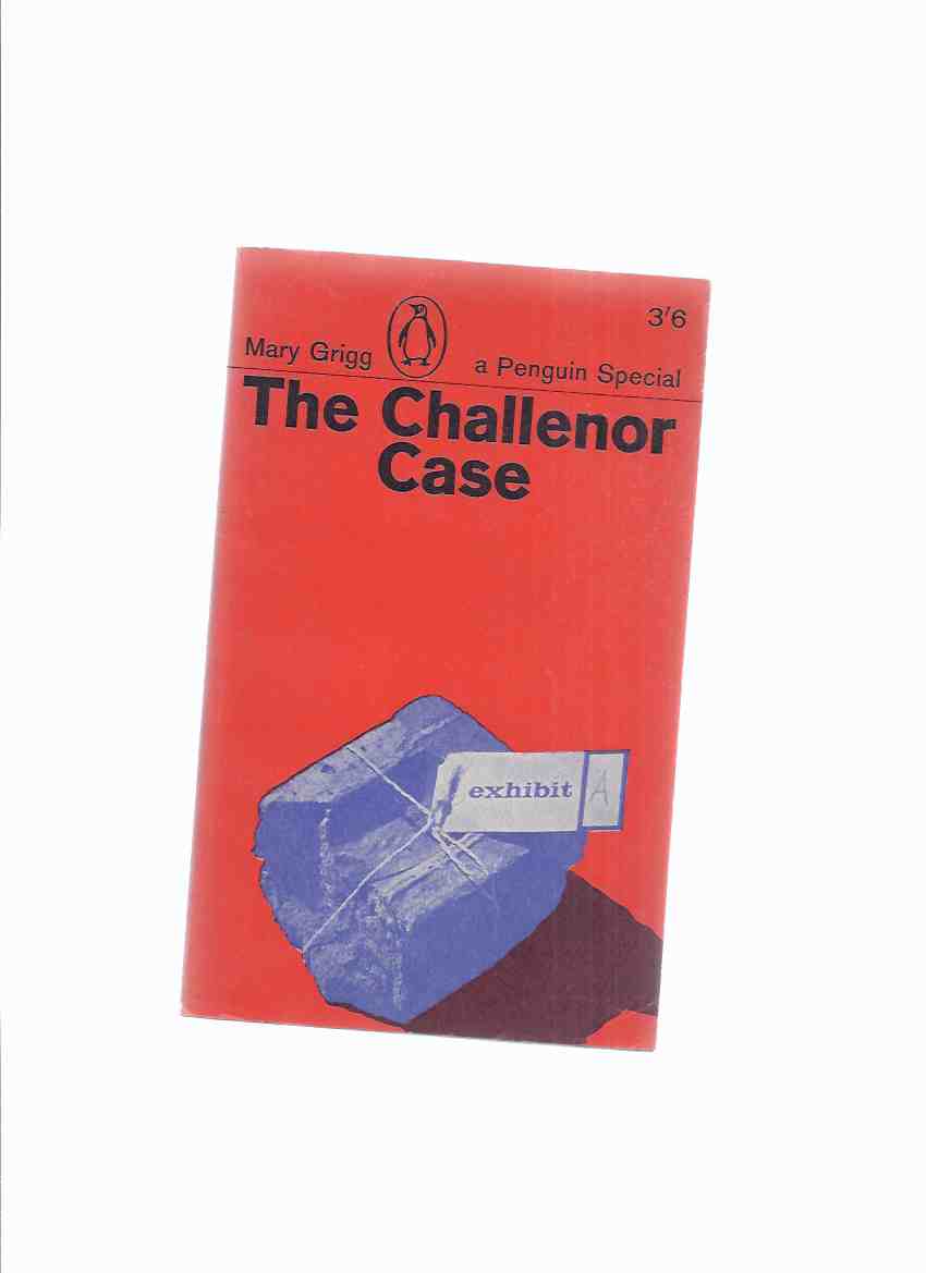 Image for The Challenor Case -by Mary Grigg -a Penguin Special ( Harold Gordon "Tanky" Challenor / Donald Rooum / Forensic Science )( London Metropolitan Police / Falsifying Evidence )( Trial )