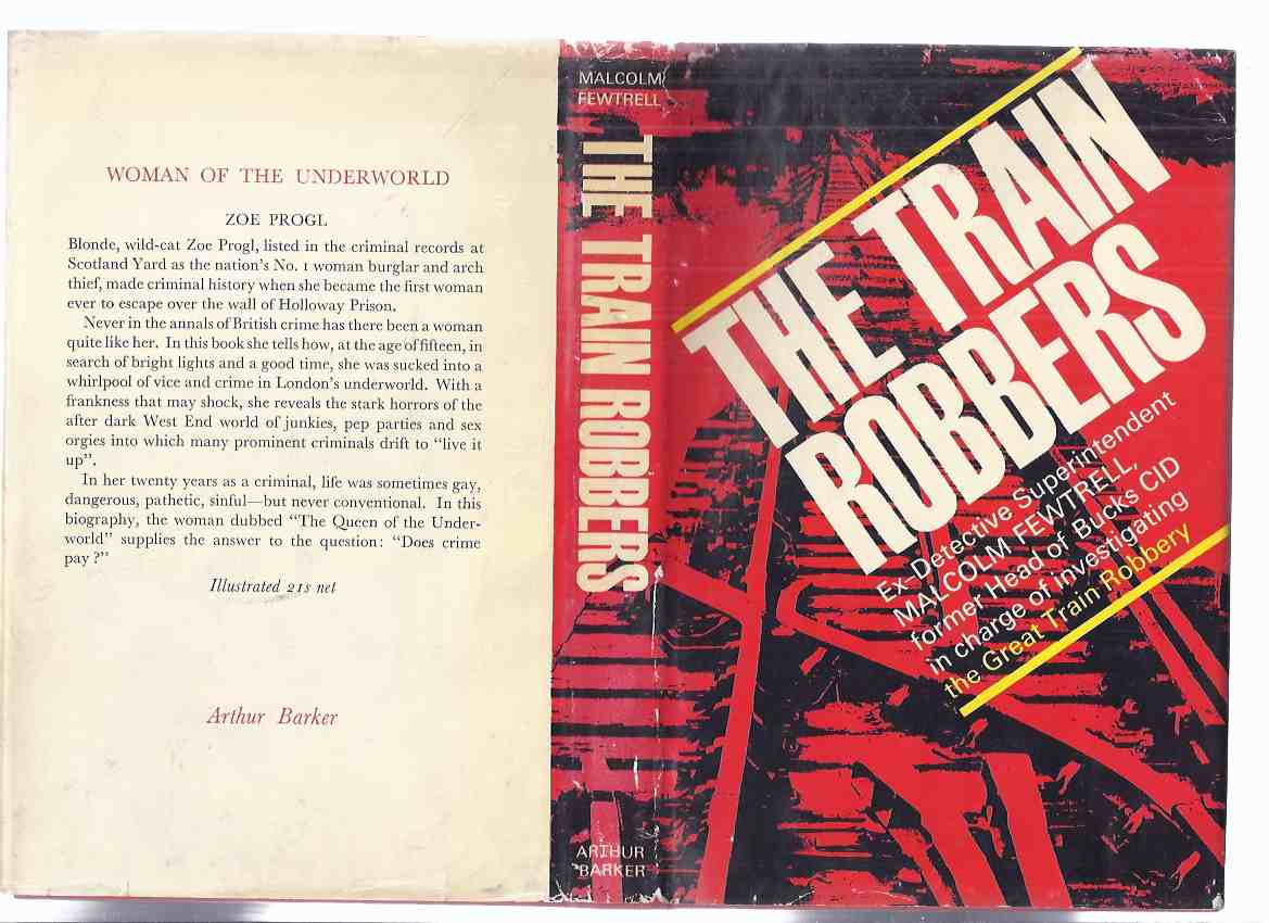 Image for The Train Robbers -by Ex-Detective Superintendent Malcolm Fewtrell, Former Head of BUCKS CID in Charge of Investigating the Great Train Robbery ( Ronnie Biggs; Bruce Reynolds; Ronald Edwards; Charles Wilson; Roy James; Brian Field; Gordon Goody; et al)