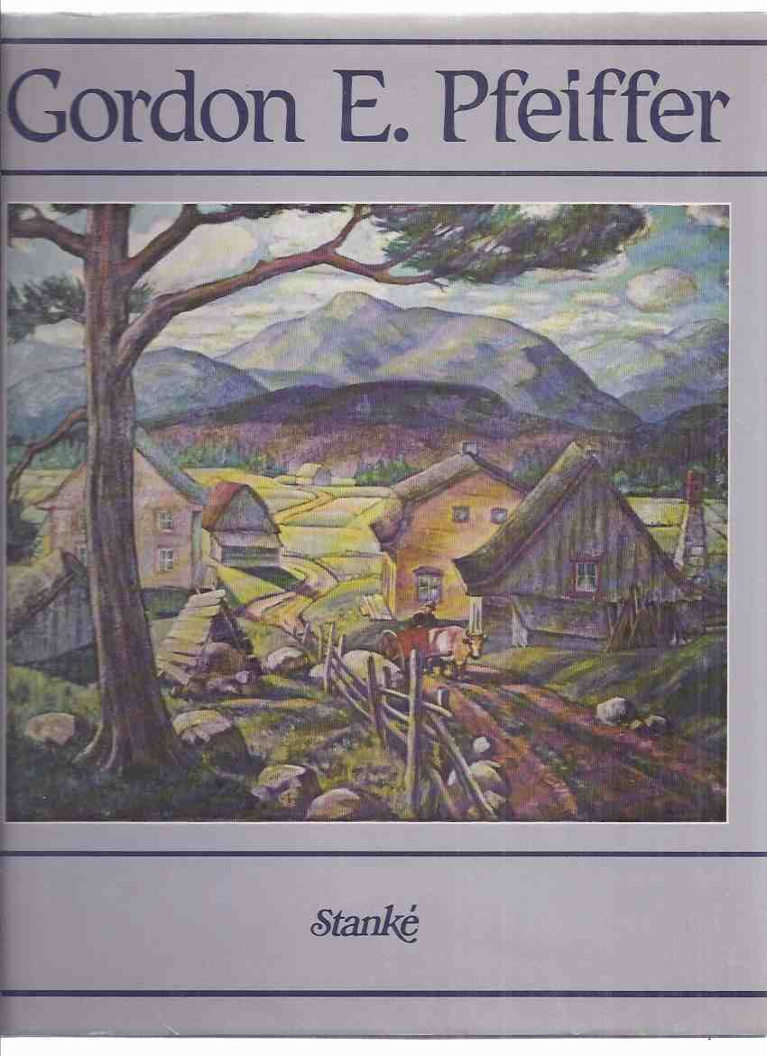 Image for Gordon E Pfeiffer -by Cotton Aimers ( Signed By the Artist )( French-Canadian Artist / Art )( English - French Text )