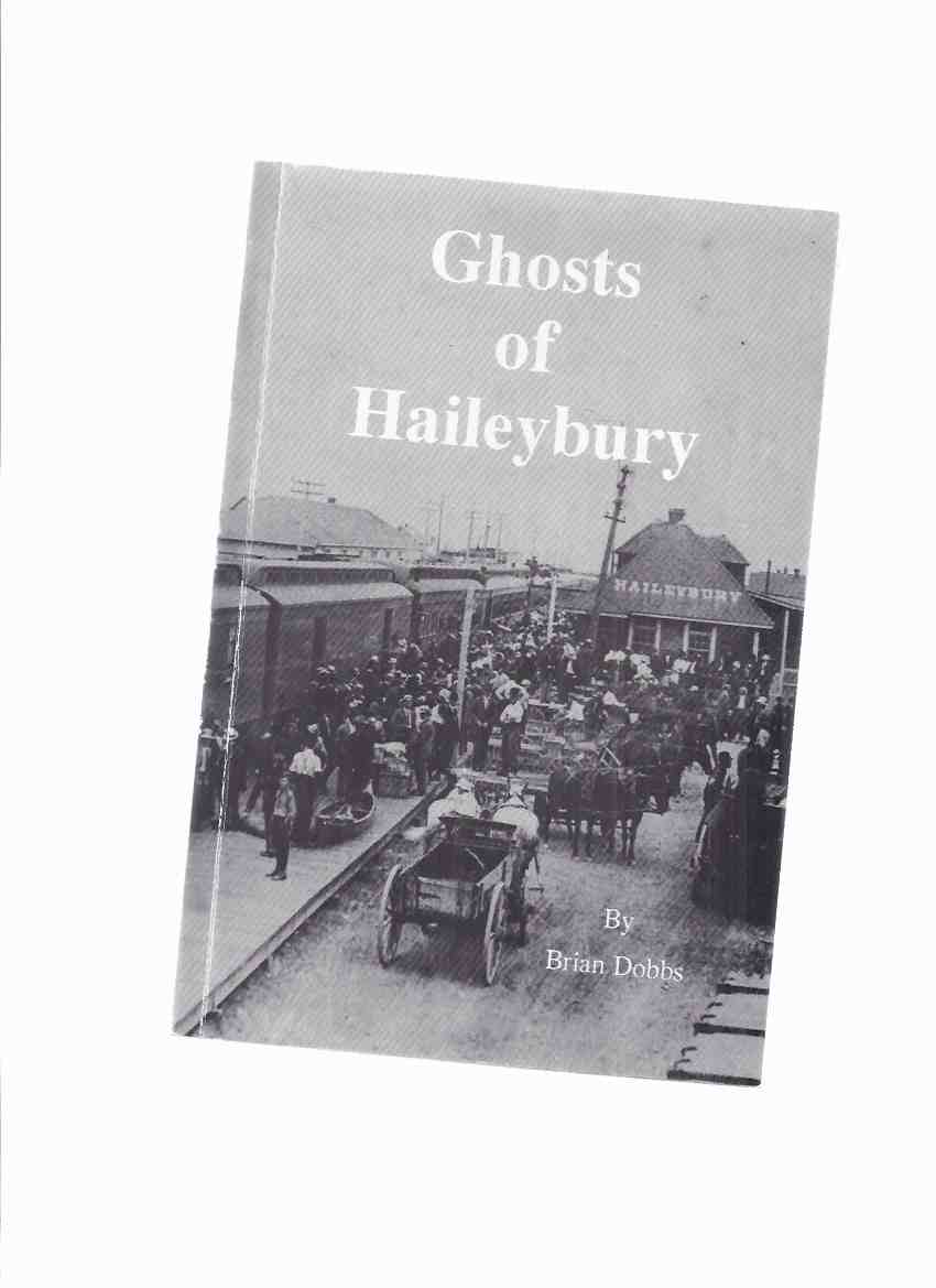 Image for Ghosts of Haileybury (inc Leslie McFarlane, Haileybury's Ghost of the Hardy Boys; Art Ross Season with -; Ossian Walli & Provincial Institute of Mining; Nipissing Central Railway; Birthplace of Curling; Street Name Origins, etc / Ontario Local History )