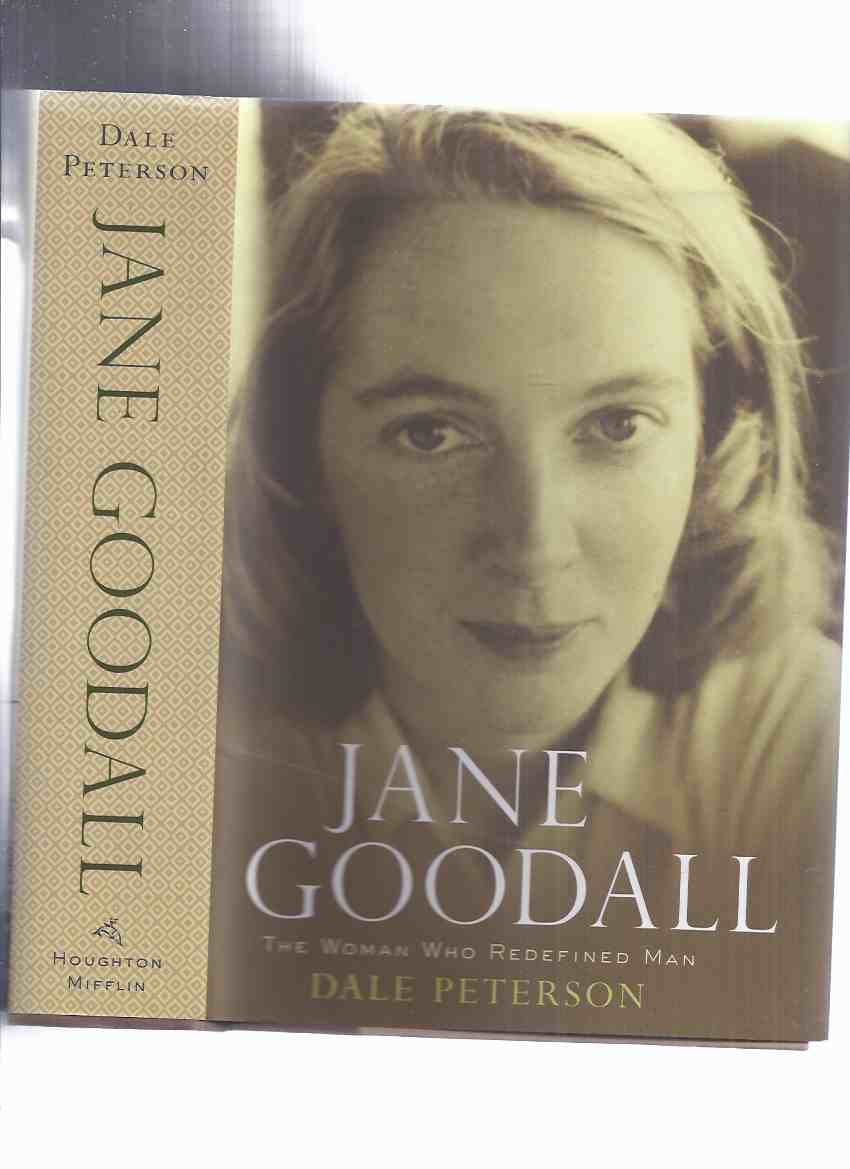 Image for Jane Goodall:  The Woman Who Redefined Man -by Dale Peterson -a Signed Copy  ( Biography )