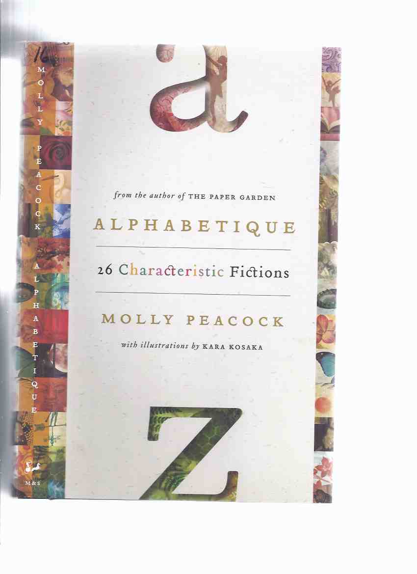 Image for ALPHABETIQUE:  26 Characteristic Fictions -by Molly Peacock -a Signed Copy ( Illustrations / Illustrated By Kara Kosaka )