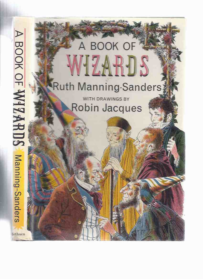 Image for A Book of Wizards -by Ruth Manning-Sanders, Illustrations / Illustrated By Robin Jacques (inc.Aniello; Farmer Weathersky; Aladdin; Jack & the Wizard; The Silver Penny; Kojata; Rich Woman, Poor Woman; Cannetella; Gold; Long, Broad & Sharpsight; etc)